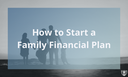 How to Start a Family Financial Plan