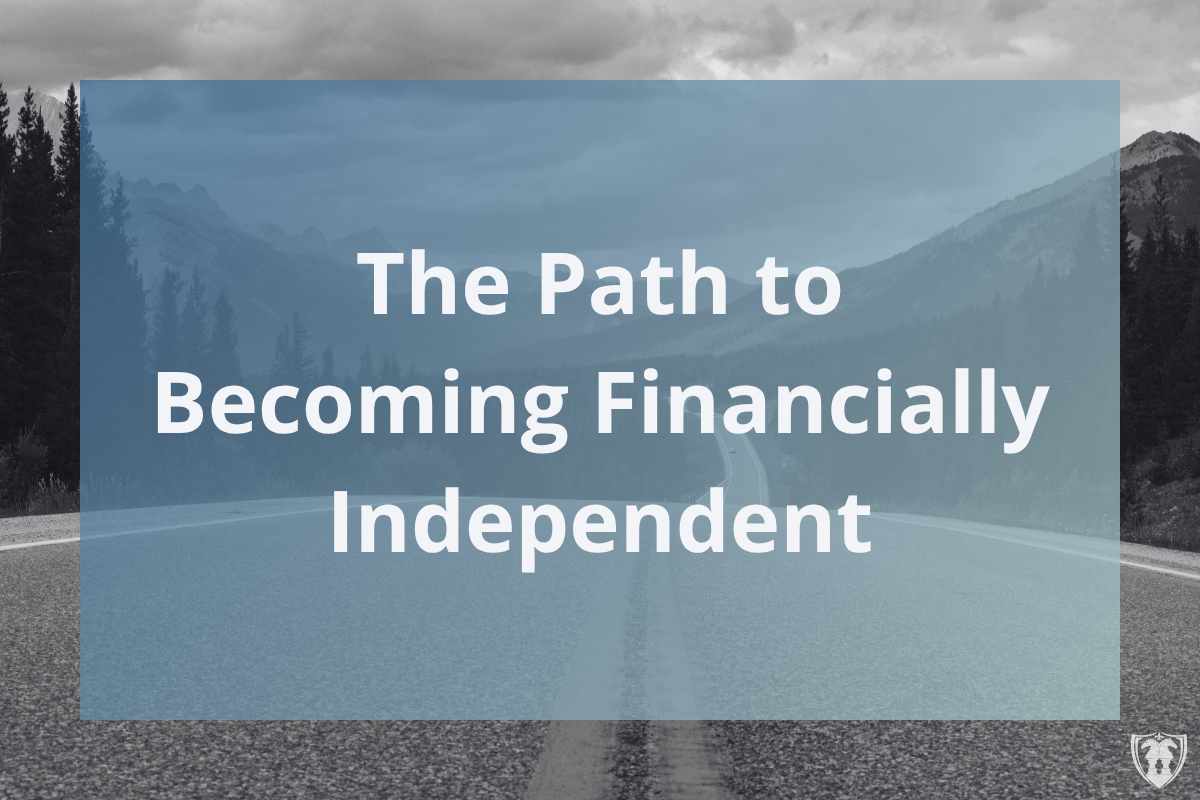 [Blog] The Path to Becoming Financially Independent_1200x800 | The Retirement Planning Group