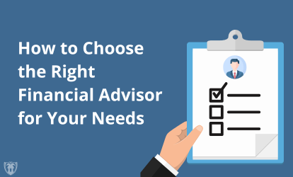 How to Choose the Right Financial Advisor for Your Needs