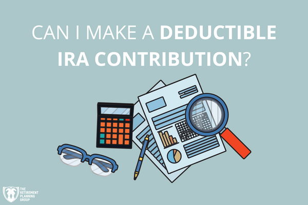 [Checklists and Flow Charts] - Can I Make a Deductible IRA Contribution? | The Retirement Planning Group