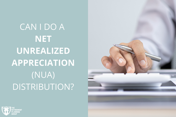 [Checklists and Flow Charts] - Can I Do A Net Unrealized Appreciation (NUA) Distribution? | The Retirement Planning Group
