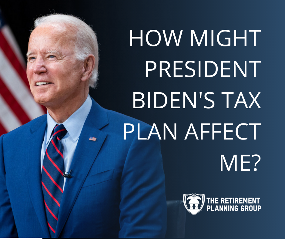 [Blog Post] - How Might President Biden's Tax Plan Affect Me? | The Retirement Planning Group