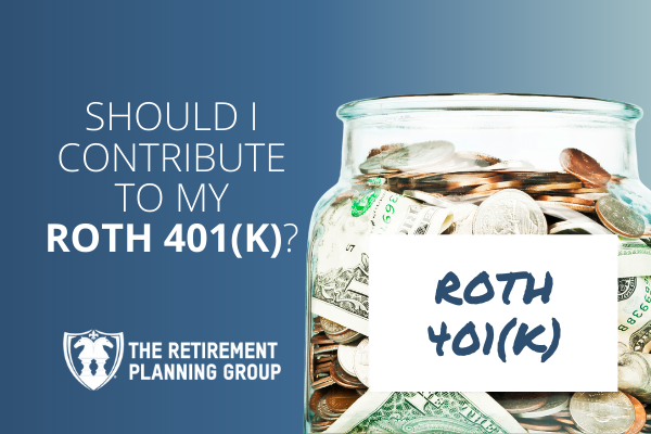 [Checklists and Flow Charts] - Should I Contribute to My Roth 401(k)? | The Retirement Planning Group