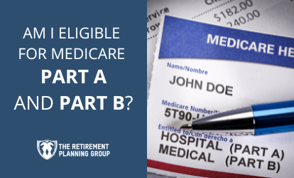 Am I Eligible For Medicare Part A and Part B?