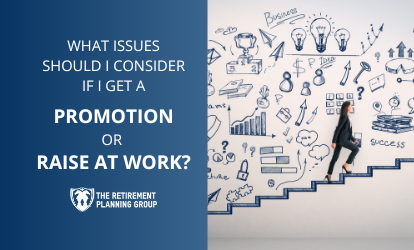 What Issues Should I Consider If I Get A Promotion Or Raise At Work?