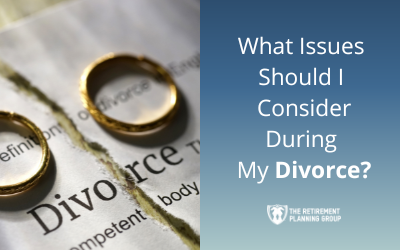 What Issues Should I Consider During My Divorce?