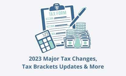 2023 Major Tax Changes, Tax Brackets Updates & More
