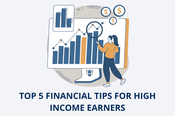 [Blog Post] - Top 5 Financial Tips for High Income Earners | The Retirement Planning Group