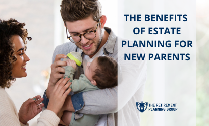 The Benefits of Estate Planning for New Parents