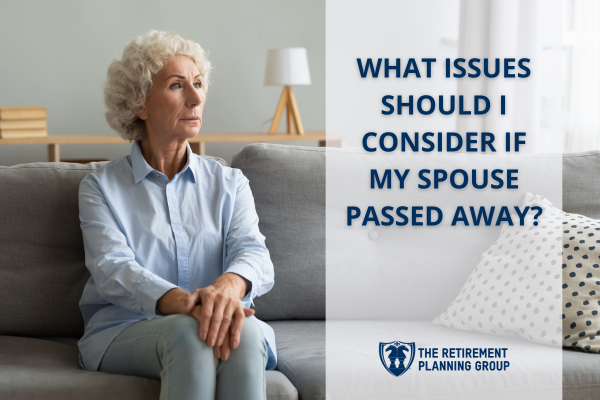 [Checklists and Flow Charts] - What Issues Should I Consider If My Spouse Passed Away | The Retirement Planning Group