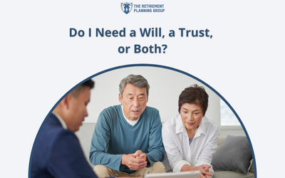 Do I Need a Will, a Trust, or Both?