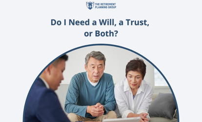 Do I Need a Will, a Trust, or Both?