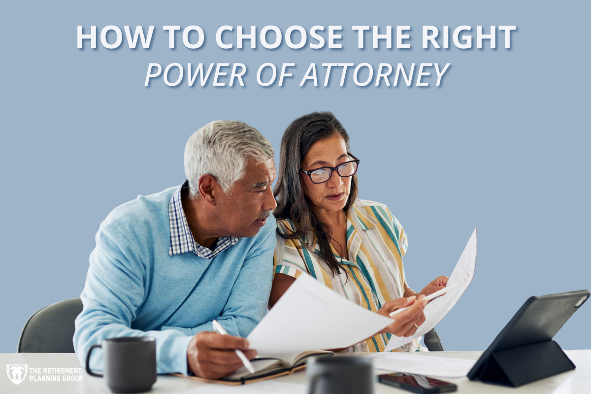 [Blog] How to Choose the Right Power of Attorney_1200x800 | The Retirement Planning Group
