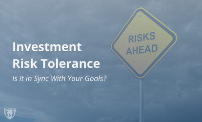Is Your Investment Risk Tolerance in Sync With Your Goals?