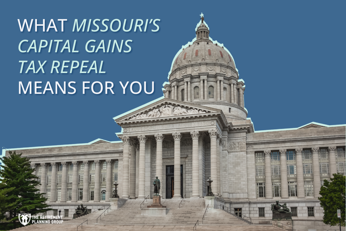 [Blog] What Missouri’s Capital Gains Tax Repeal Means for You_1200x800 | The Retirement Planning Group