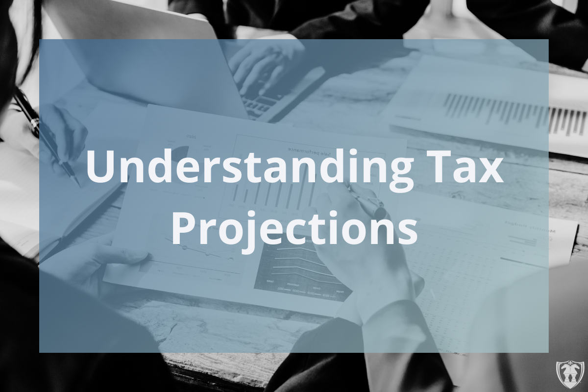 Understanding Tax Projections_1200x800 Understanding Tax Projections_1200x800